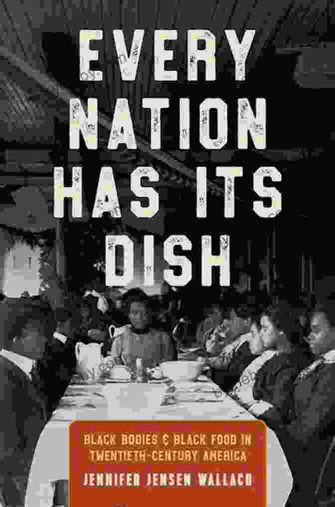 A Photo Of A Plate Of Delicious Food From The Book Every Nation Has Its Dish. Every Nation Has Its Dish: Black Bodies And Black Food In Twentieth Century America