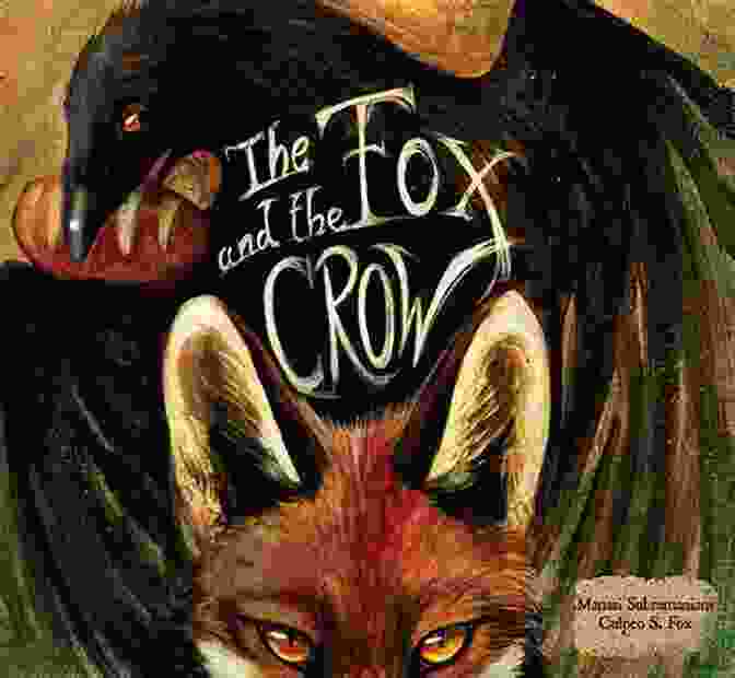 An Illustrated Aesop Fable: The Fox And The Crow Picture Book For Kids Of All Ages Filbert The Not So Smart Fox: An Illustrated Aesop S Fable The Fox And The Crow Picture For Kids Age 6 To 8