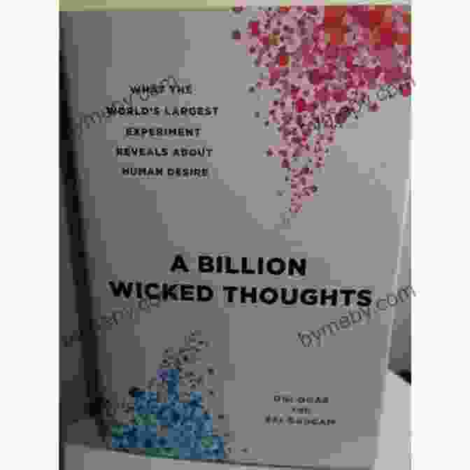 Billion Wicked Thoughts Book Cover Art A Billion Wicked Thoughts: What The Internet Tells Us About Sexual Relationships