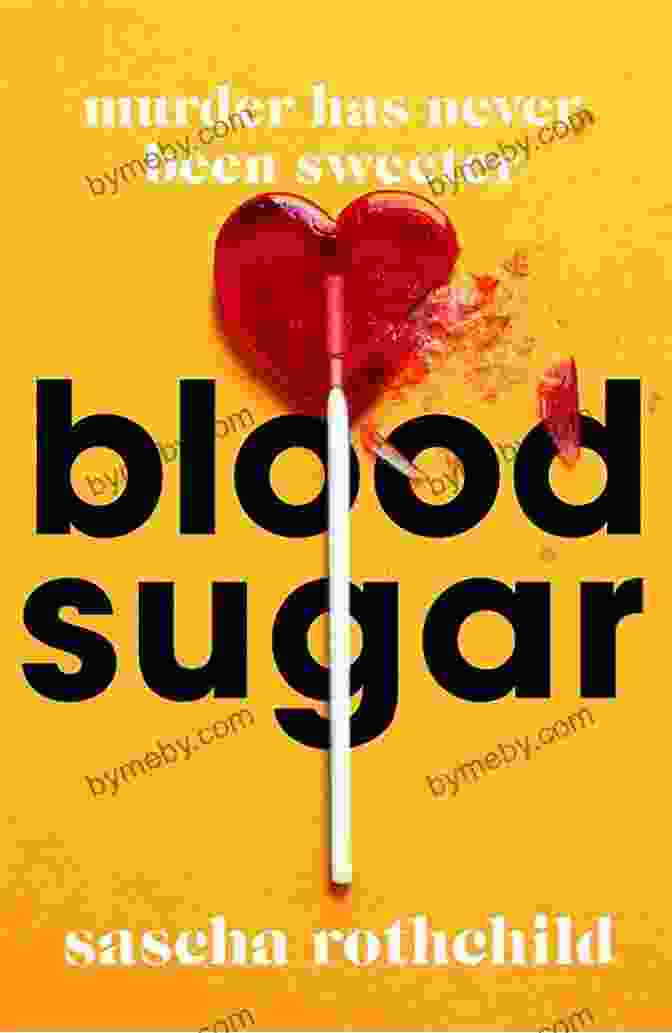 Blood Sugar Book Cover By Sascha Rothchild Blood Sugar Sascha Rothchild