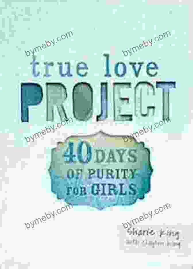 Book Cover: 40 Days Of Purity For Girls 40 Days Of Purity For Girls (True Love Project)