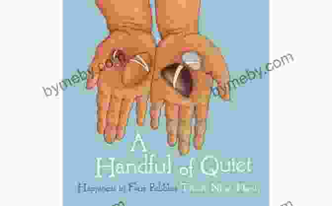 Book Cover Of A Handful Of Quiet Happiness In Four Pebbles A Handful Of Quiet: Happiness In Four Pebbles