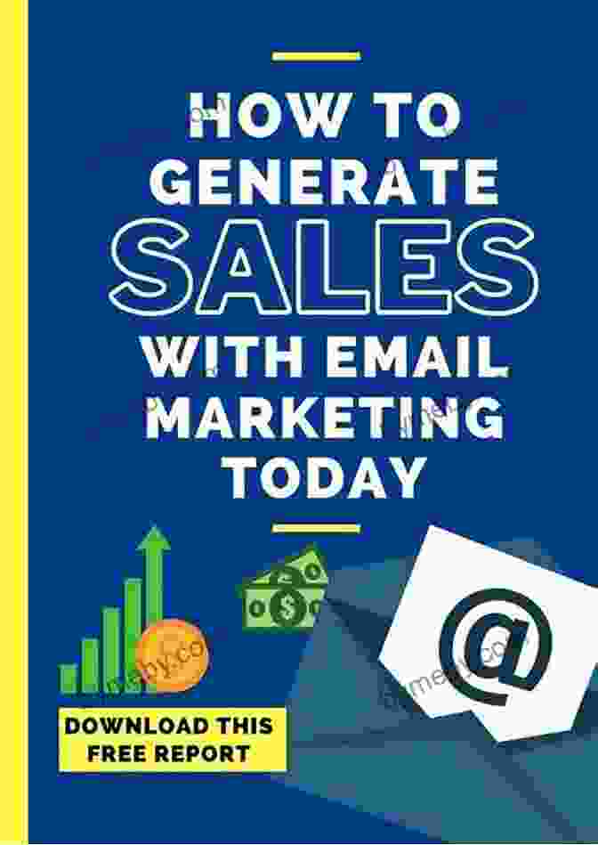 Book Cover Of How To Generate Sales With Email Marketing Today How To Generate Sales With Email Marketing Today