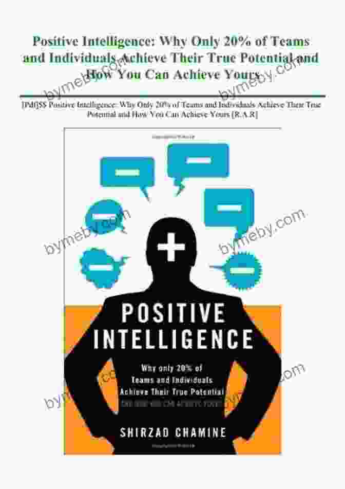 Book Cover Of Positive Intelligence: Why Only 20% Of Teams And Individuals Achieve Their True Potential AND HOW YOU CAN ACHIEVE YOURS