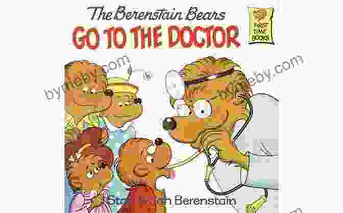 Book Cover Of The Berenstain Bears Go To The Doctor The Berenstain Bears Go To The Doctor (First Time Books(R))