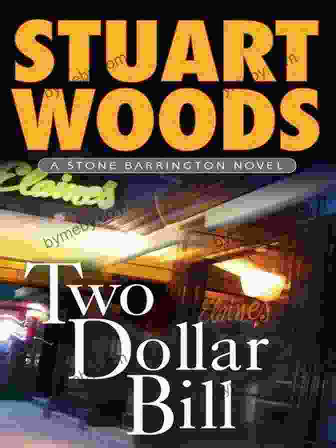 Book Cover Of 'Two Dollar Bill' By Stuart Woods Two Dollar Bill (A Stone Barrington Novel 11)