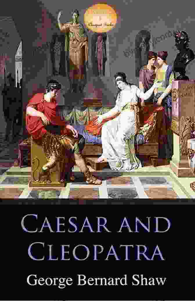 Caesar And Cleopatra Novel By George Bernard Shaw Caesar And Cleopatra: A Novel