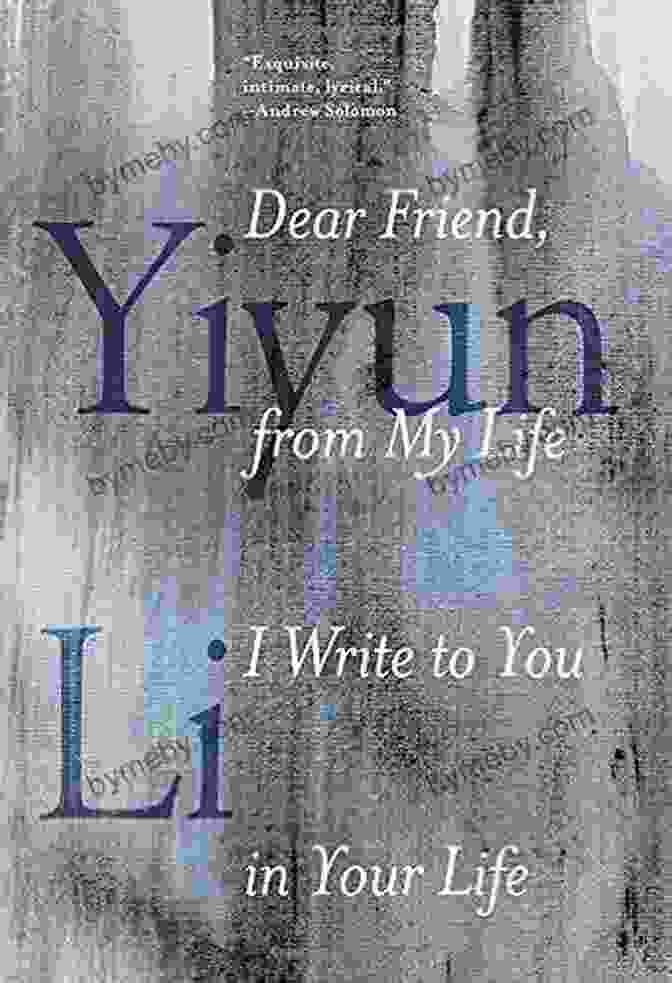 Cover Of The Book 'Dear Friend From My Life, Write To You In Your Life' Dear Friend From My Life I Write To You In Your Life