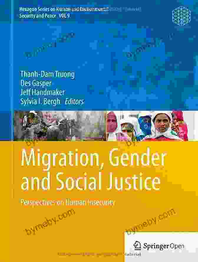 Cover Of The Book 'Migration, Gender, And Social Justice' Migration Gender And Social Justice: Perspectives On Human Insecurity (Hexagon On Human And Environmental Security And Peace 9)