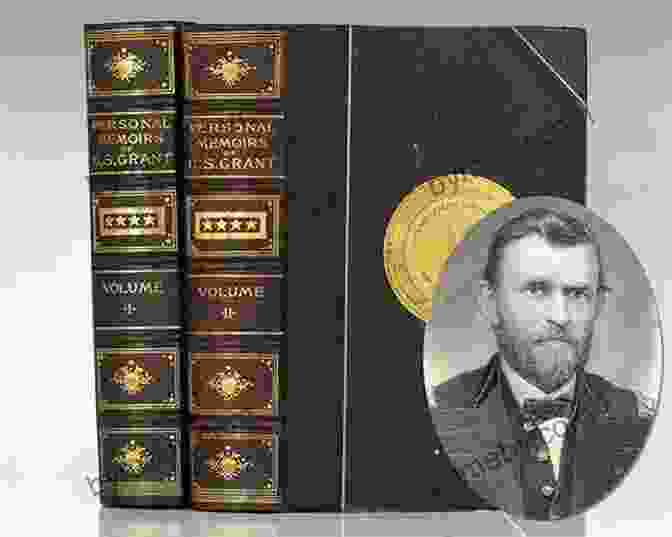 Cover Of The Book Personal Memoirs Of Grant Personal Memoirs Of U S Grant: Ulysses S Grant (Illustrated)