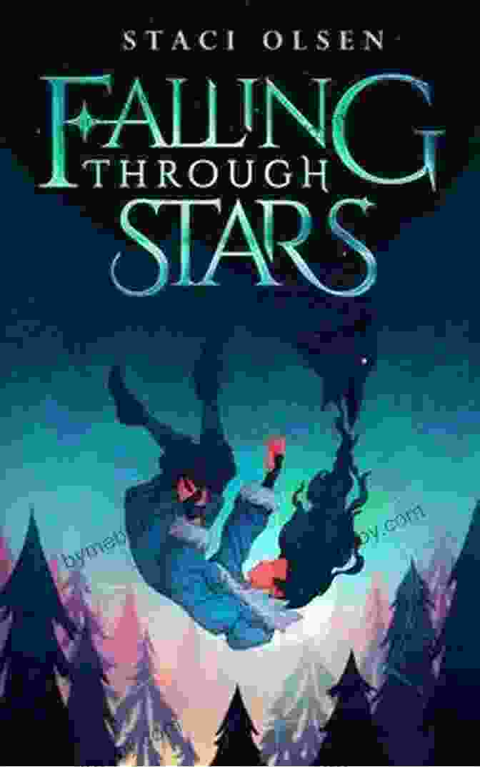 Falling Through Stars By Staci Olsen Falling Through Stars Staci Olsen