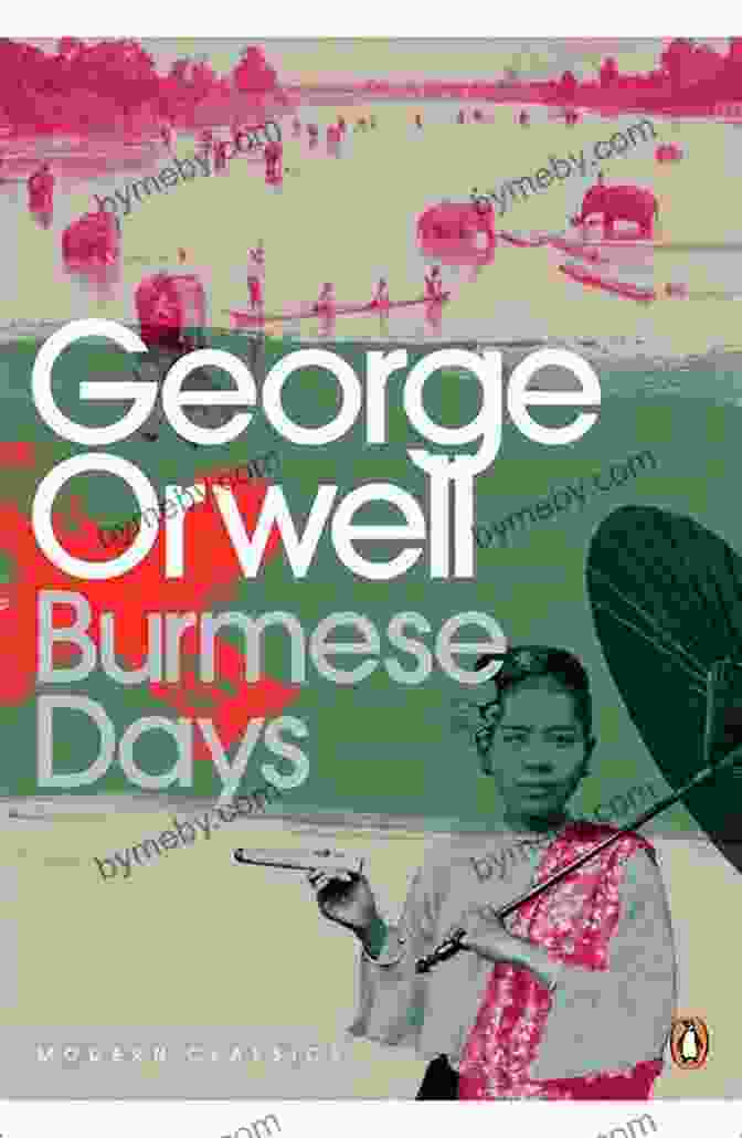 George Orwell's Burmese Days Novel Finding George Orwell In Burma