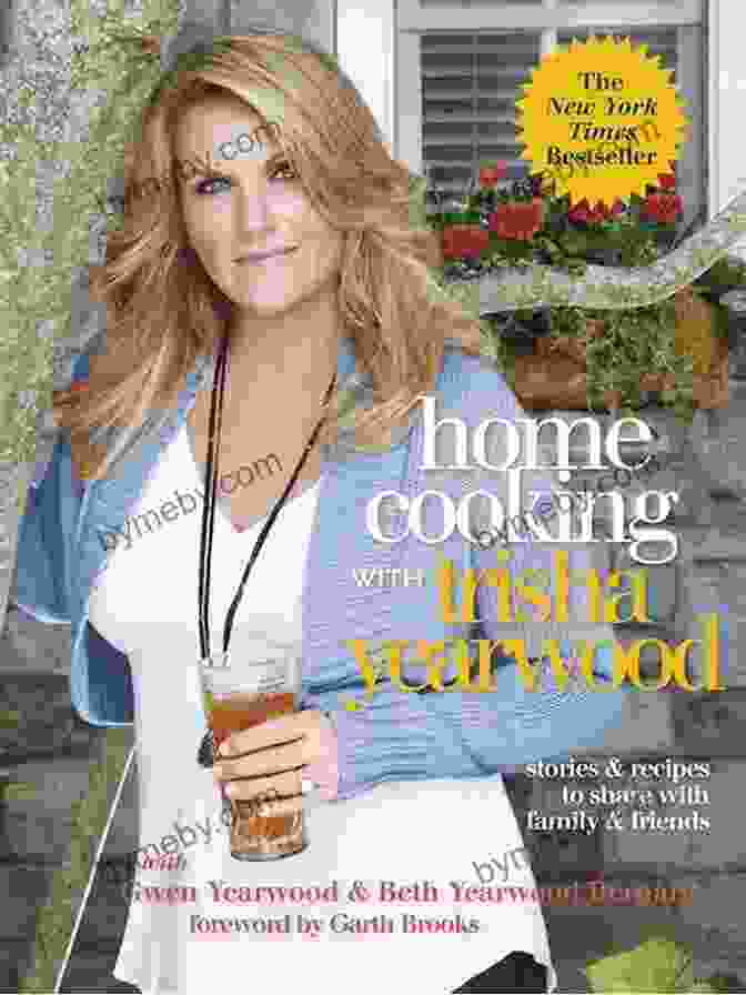 Home Cooking With Trisha Yearwood Cookbook Home Cooking With Trisha Yearwood: Stories And Recipes To Share With Family And Friends: A Cookbook