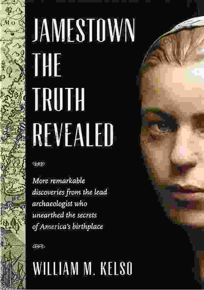 Jamestown: The Truth Revealed By William Kelso Jamestown The Truth Revealed William M Kelso