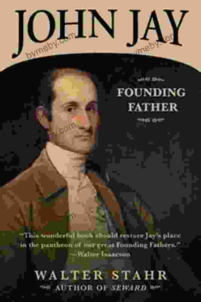 John Jay: Founding Father By Walter Stahr John Jay: Founding Father Walter Stahr