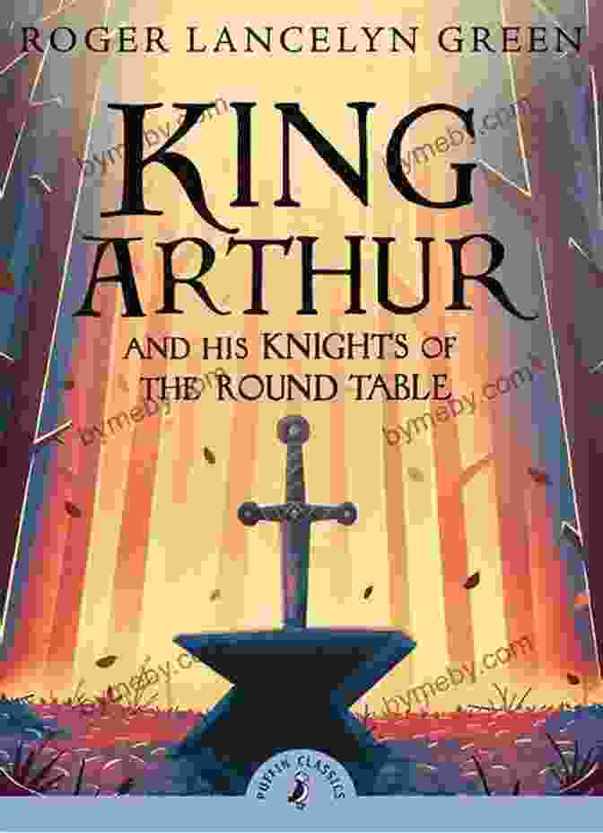 Le Morte D'Arthur: The Enduring Tale Of King Arthur And The Knights Of The Round Table Le Morte D Arthur: Volume 2 Thomas Malory