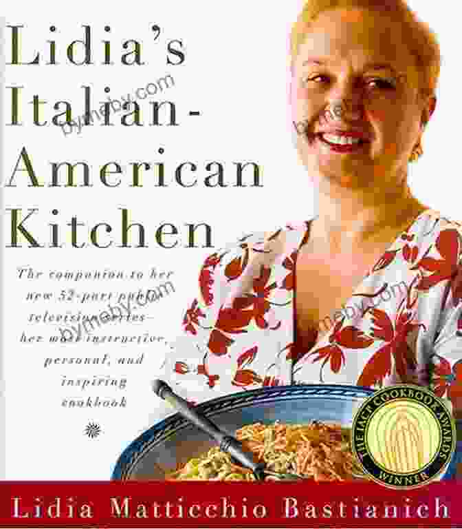 Lidia's Italian American Kitchen Cookbook Cover With A Vibrant Image Of A Steaming Bowl Of Pasta And A Glass Of Red Wine. Lidia S Italian American Kitchen: A Cookbook