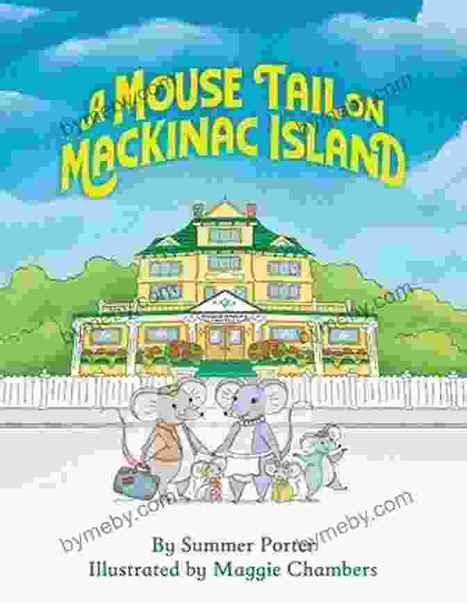 Mouse Family Island Adventure In Northern Michigan Book Cover A Mouse Tail On Mackinac Island: A Mouse Family S Island Adventure In Northern Michigan