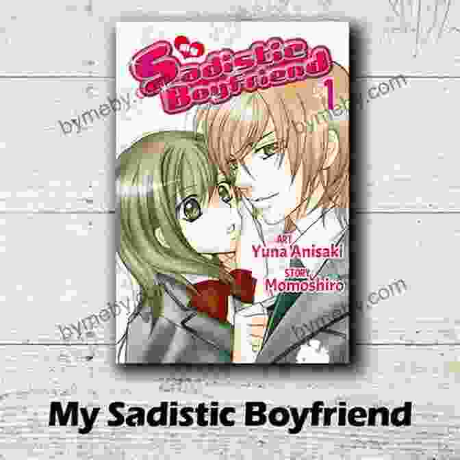 My Sadistic Boyfriend Book Cover By Yuna Anisaki My Sadistic Boyfriend Vol 7 Yuna Anisaki