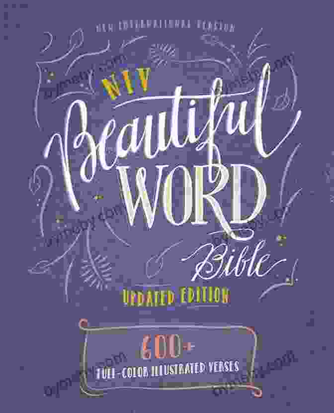 NIV Beautiful Word Bible Cover NIV Beautiful Word Bible: 500 Full Color Illustrated Verses