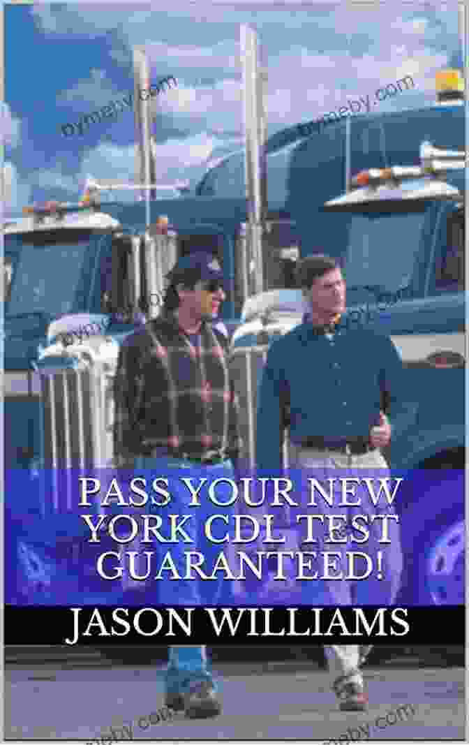 Pass Your New York CDL Test Guaranteed Pass Your New York CDL Test Guaranteed 100 Most Common New York Commercial Driver S License With Real Practice Questions