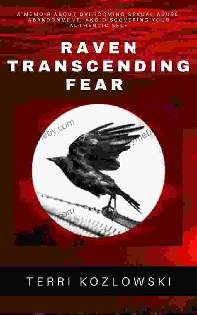 Raven Transcending Fear Book Cover With A Striking Image Of A Raven In Flight Raven Transcending Fear Terri Kozlowski