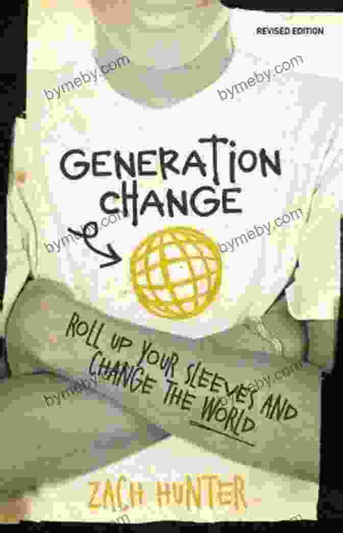 Roll Up Your Sleeves And Change The World Book Cover Generation Change: Roll Up Your Sleeves And Change The World