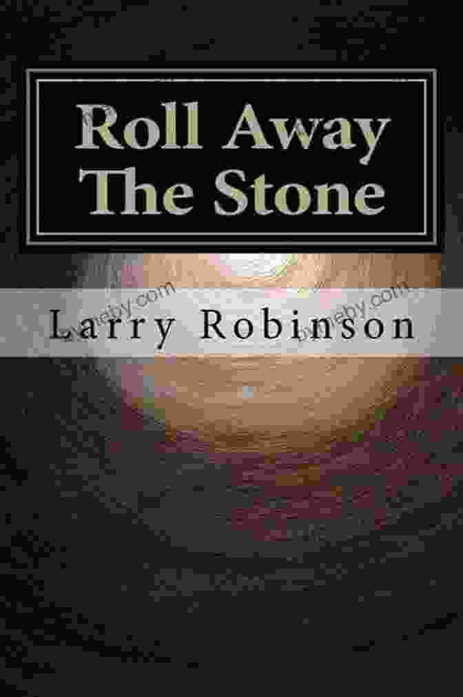 Rolling Away The Stone Book Cover, Featuring A Crumbling Stone Revealing A Vibrant Flame Within. Rolling Away The Stone: Mary Baker Eddy S Challenge To Materialism (Religion In North Am)