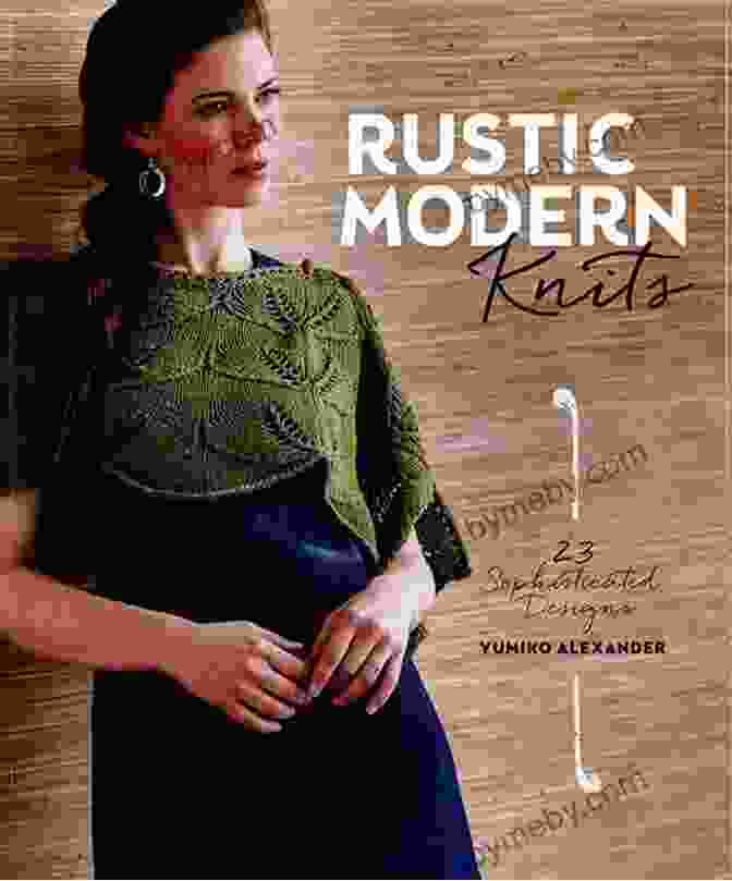 Rustic Modern Knits Book Cover Featuring A Cozy Sweater With Intricate Details Rustic Modern Knits: 23 Sophisticated Designs