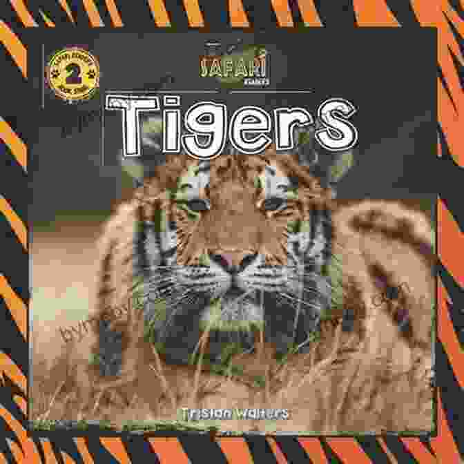 Safari Readers Tigers Book Cover Safari Readers: Tigers (Safari Readers Wildlife For Kids 7)