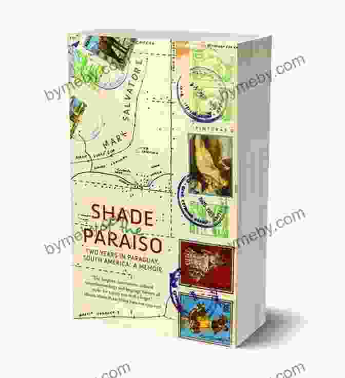 Shade Of The Paraiso Book Cover Shade Of The Paraiso: Two Years In Paraguay South America A Memoir