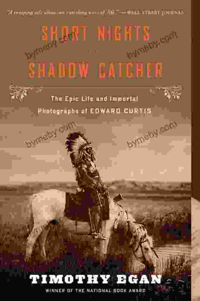 Short Nights Of The Shadow Catcher Book Cover Short Nights Of The Shadow Catcher: The Epic Life And Immortal Photographs Of Edward Curtis