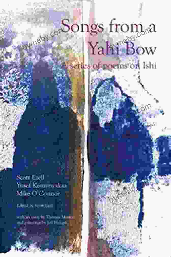 Songs From Yahi Bow Book Cover With A Native American Man Holding A Bow Songs From A Yahi Bow: A Of Poems On Ishi