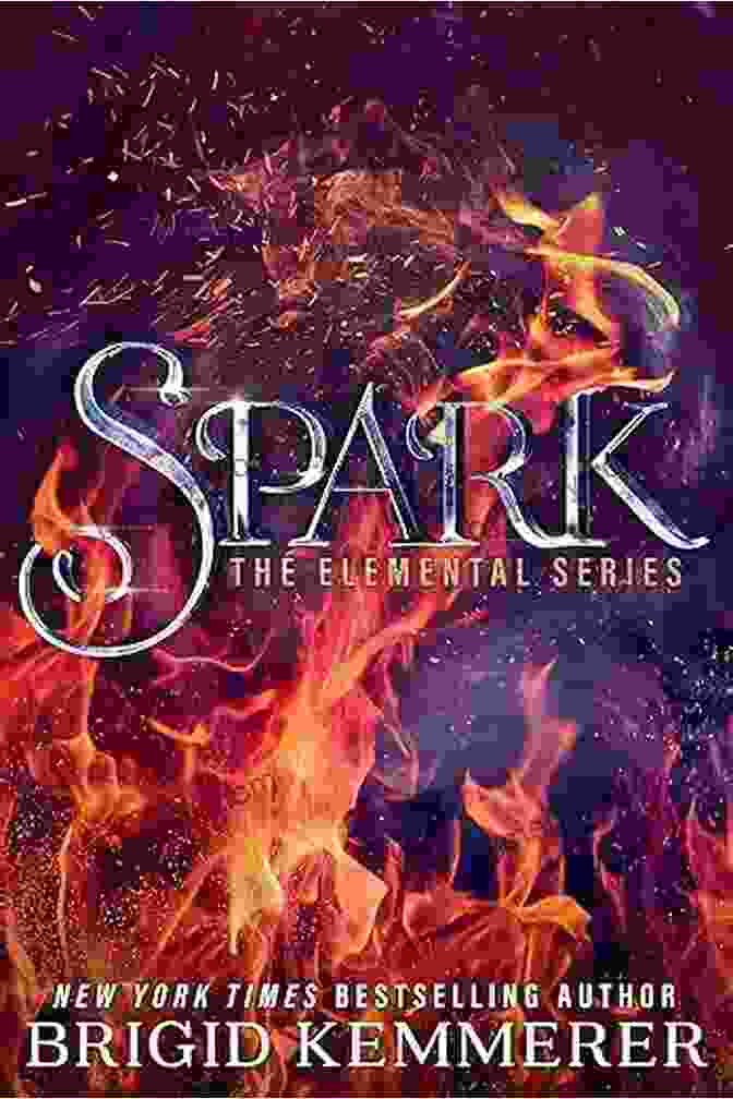 Spark Elemental Book Cover Featuring A Young Woman With Elemental Powers Surrounded By A Swirling Vortex Of Colors Spark (Elemental 2) Brigid Kemmerer