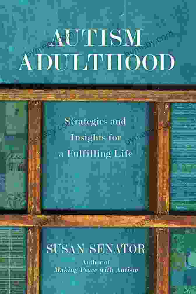 Strategies And Insights For A Fulfilling Life Book Cover Autism Adulthood: Strategies And Insights For A Fulfilling Life