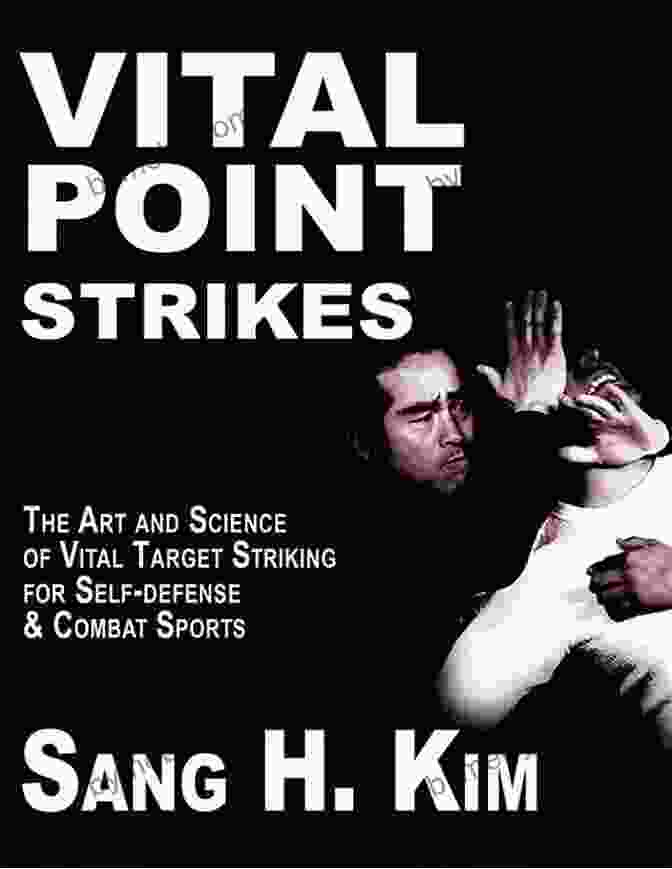 The Art And Science Of Striking Vital Targets For Self Defense And Combat Sports Book Cover Vital Point Strikes: The Art And Science Of Striking Vital Targets For Self Defense And Combat Sports: The Art Science Of Striking Vital Targets For Self Defense And Combat Sports