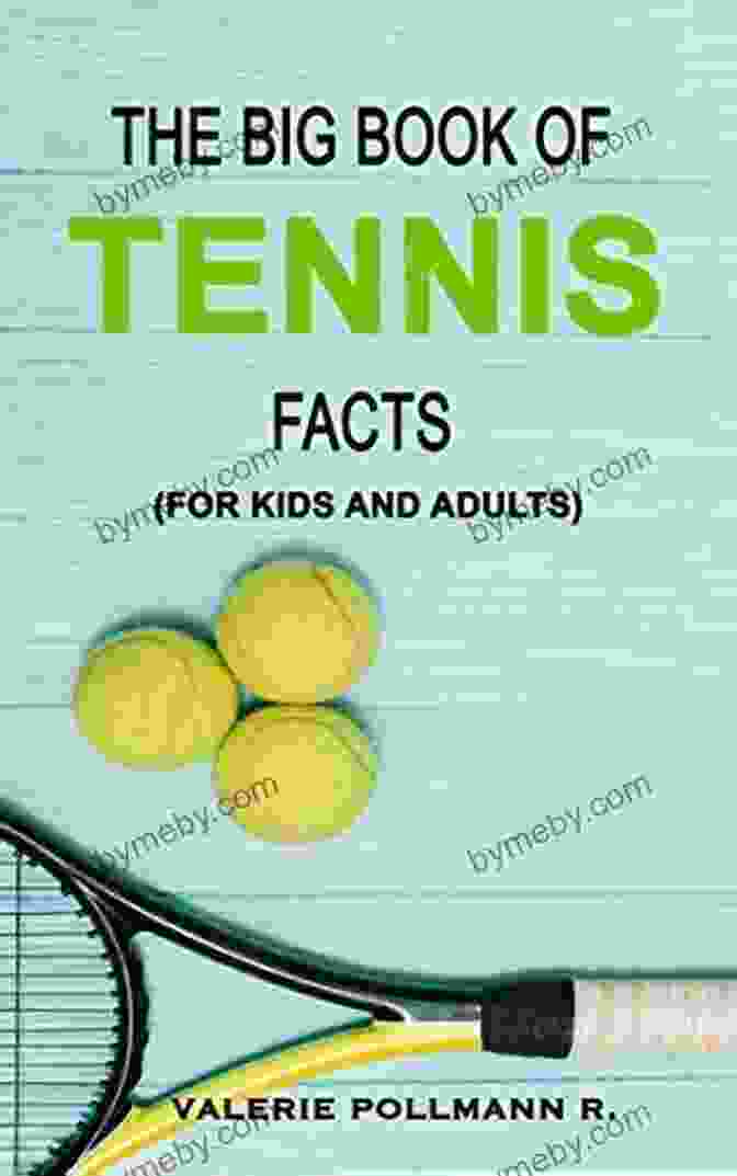 The Big Book Of Tennis Facts Book Cover The Big Of TENNIS Facts: For Kids And Adults