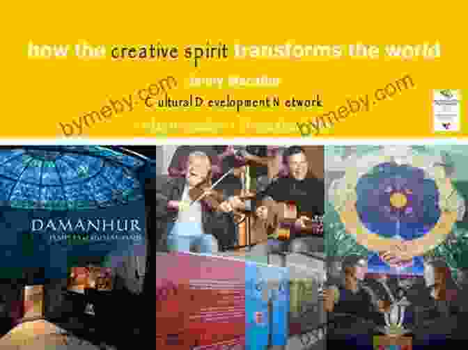 The Creative Spirit Transforms The World The Gift: How The Creative Spirit Transforms The World