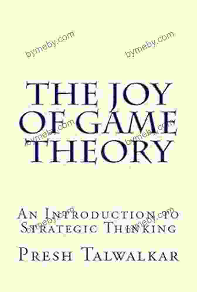 The Joy Of Game Theory Book Cover The Joy Of Game Theory: An To Strategic Thinking