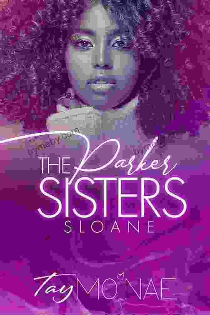 The Parker Sisters: Sloane, Tay, Mo, And Nae The Parker Sisters: Sloane Tay Mo Nae