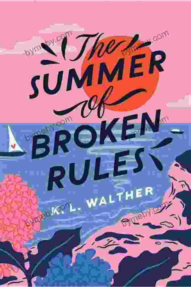 The Summer Of Broken Rules Book Cover Showcasing A Vibrant Summer Scene With A Hint Of Mystery The Summer Of Broken Rules