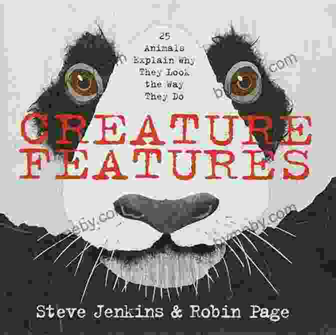 Twenty Five Animals Explain Why They Look The Way They Do Book Cover Creature Features: Twenty Five Animals Explain Why They Look The Way They Do