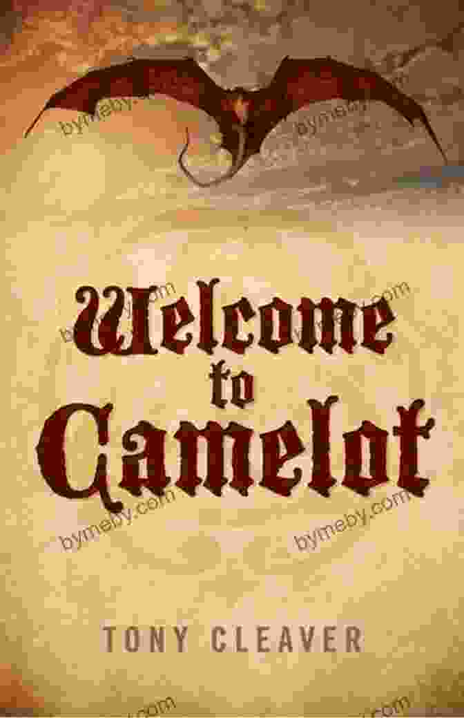 Welcome To Camelot Book Cover By Tony Cleaver Welcome To Camelot Tony Cleaver