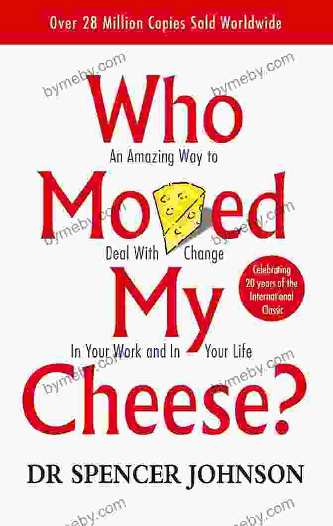 Who Moved My Cheese? Book Cover Who Moved My Cheese?: An A Mazing Way To Deal With Change In Your Work And In Your Life