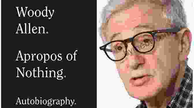 Woody Allen's Apropos Of Nothing Woody Allen