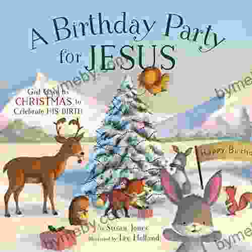 A Birthday Party For Jesus (Forest Of Faith Books)