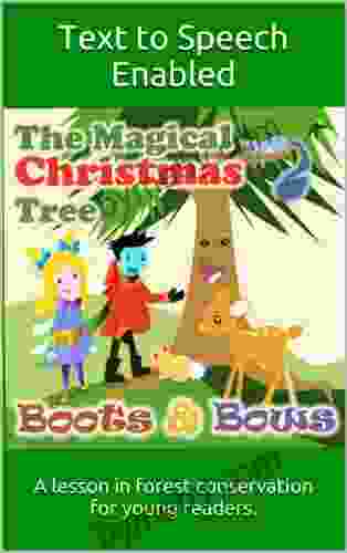 The Magical Christmas Tree In The Forest: A Lesson In Conservation For The Young Reader Optimized For Text To Speech (Boots And Bows 1)