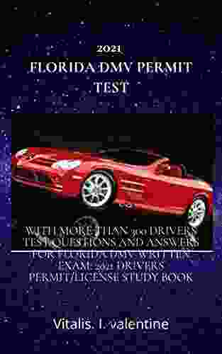 2024 FLORIDA DMV PERMIT TEST: With More Than 300 Drivers Test Questions And Answers For Florida DMV Written Exam: 2024 Drivers Permit/License Study