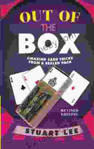 Out Of The Box: Amazing Card Tricks From A Sealed Pack