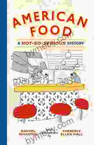 American Food: A Not So Serious History